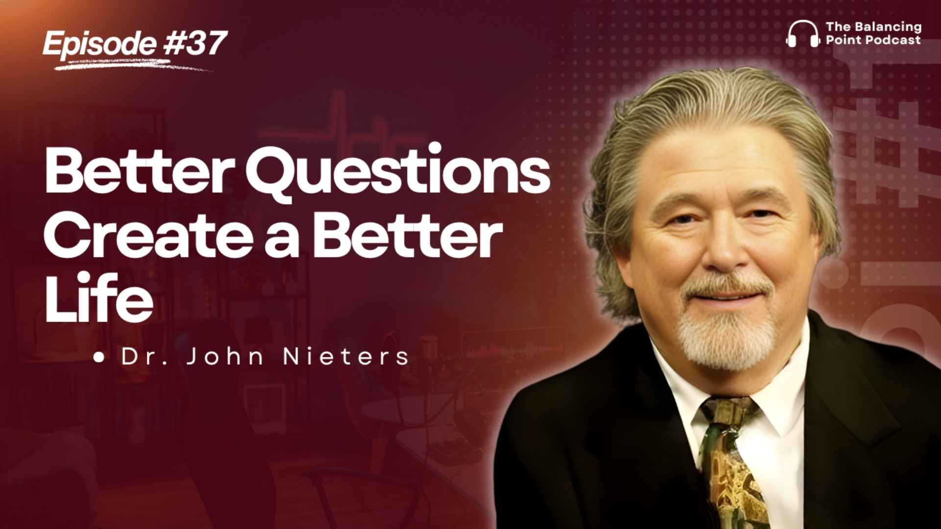 Better Questions Create a Better Life
